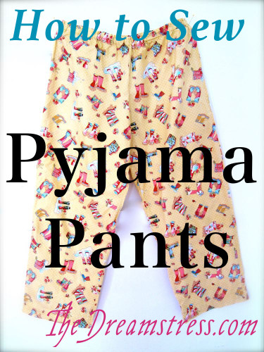 Tutorial: How to make Pyjama Pants Part 1 - The Dreamstress
